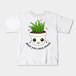 Aloe you vera much Kids T-Shirt